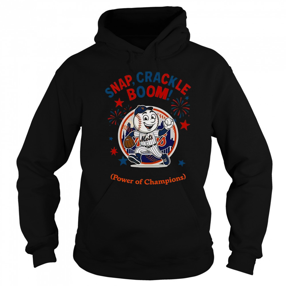 New York Mets Snap Crackle Boom Power Of Champions Indepencence Day T-Shirt Sweatshirt