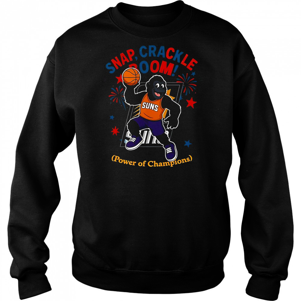 Phoenix Suns Snap Crackle Boom Power Of Champions Indepencence Day T-Shirt Hoodie