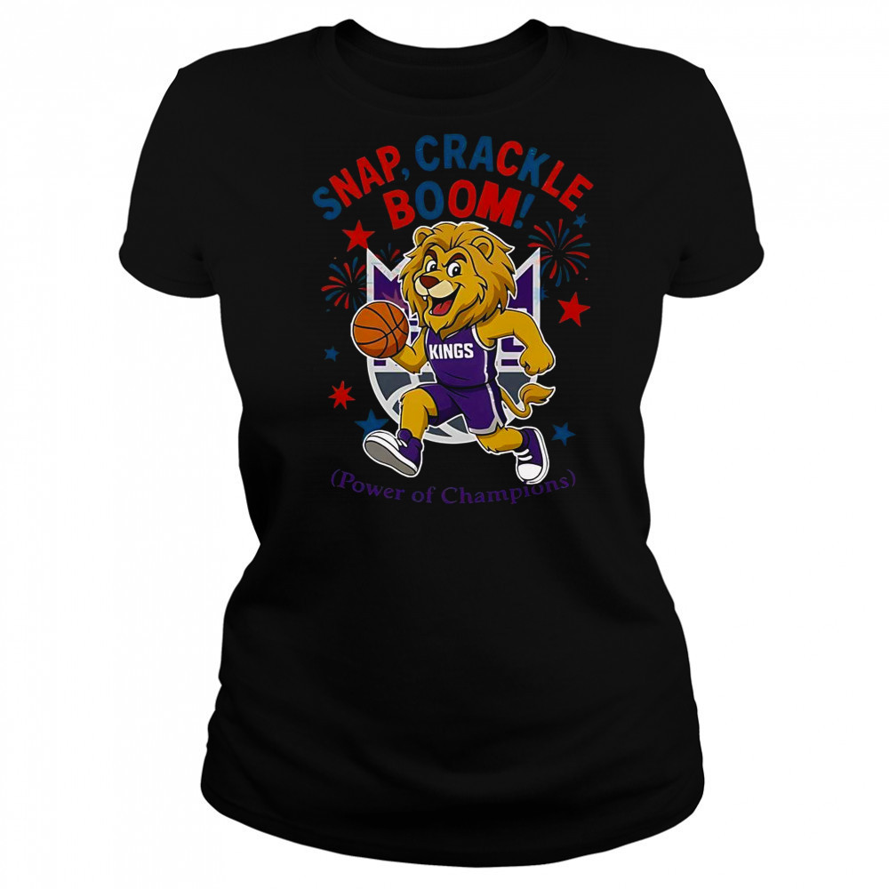 Sacramento Kings Snap Crackle Boom Power Of Champions Indepencence Day T-Shirt Women's T-shirt