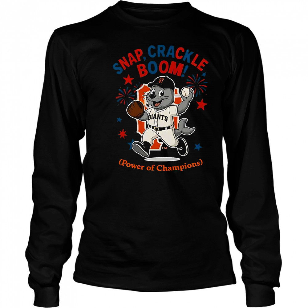 San Francisco Giants Snap Crackle Boom Power Of Champions Indepencence Day T-Shirt Long Sleeved