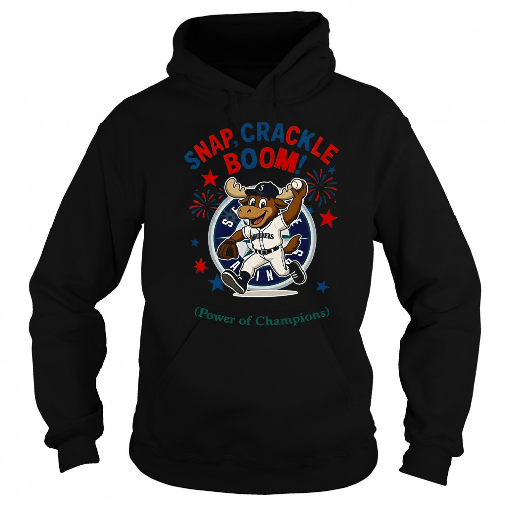 Seattle Mariners Snap Crackle Boom Power Of Champions Indepencence Day T-Shirt Sweatshirt