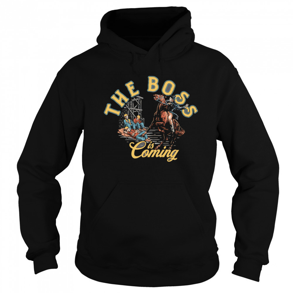 The boss is coming shirt Sweatshirt
