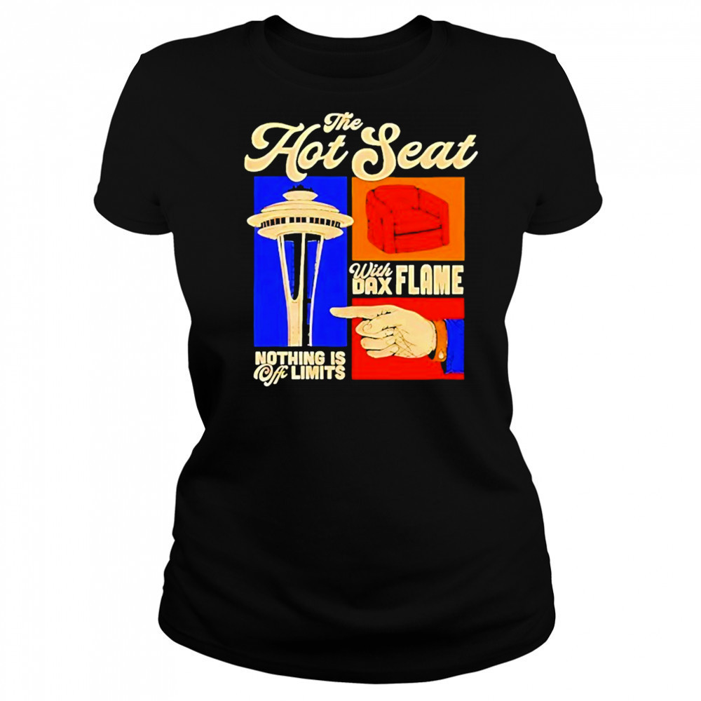 The Hot Seat With Dax Flame Nothing Is Off Limits Vintage Shirt Women's T-shirt