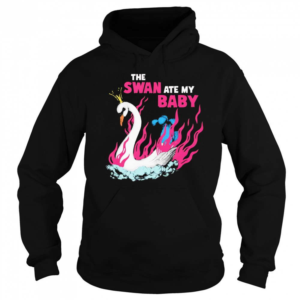 The Swan ate my baby shirt Sweatshirt