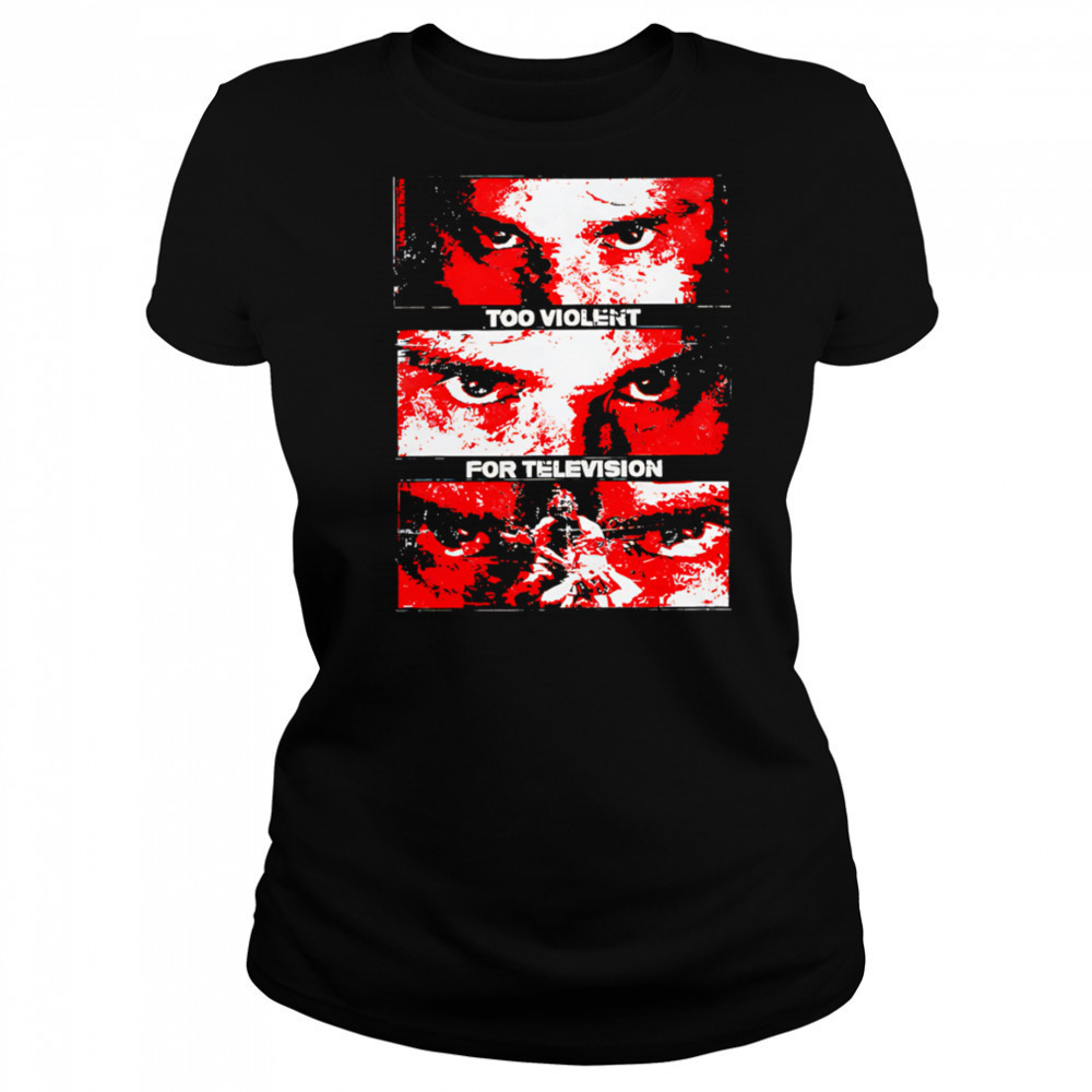 Too Violent For Television shirt Women's T-shirt