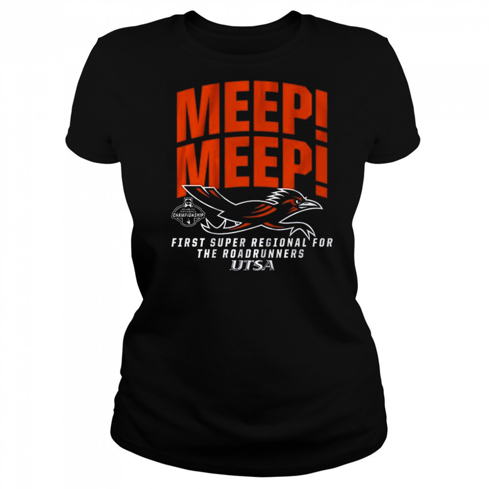 UTSA Baseball Super Regional Bound Meep Meep First Super Regional For The Roadrunners Shirt Women's T-shirt