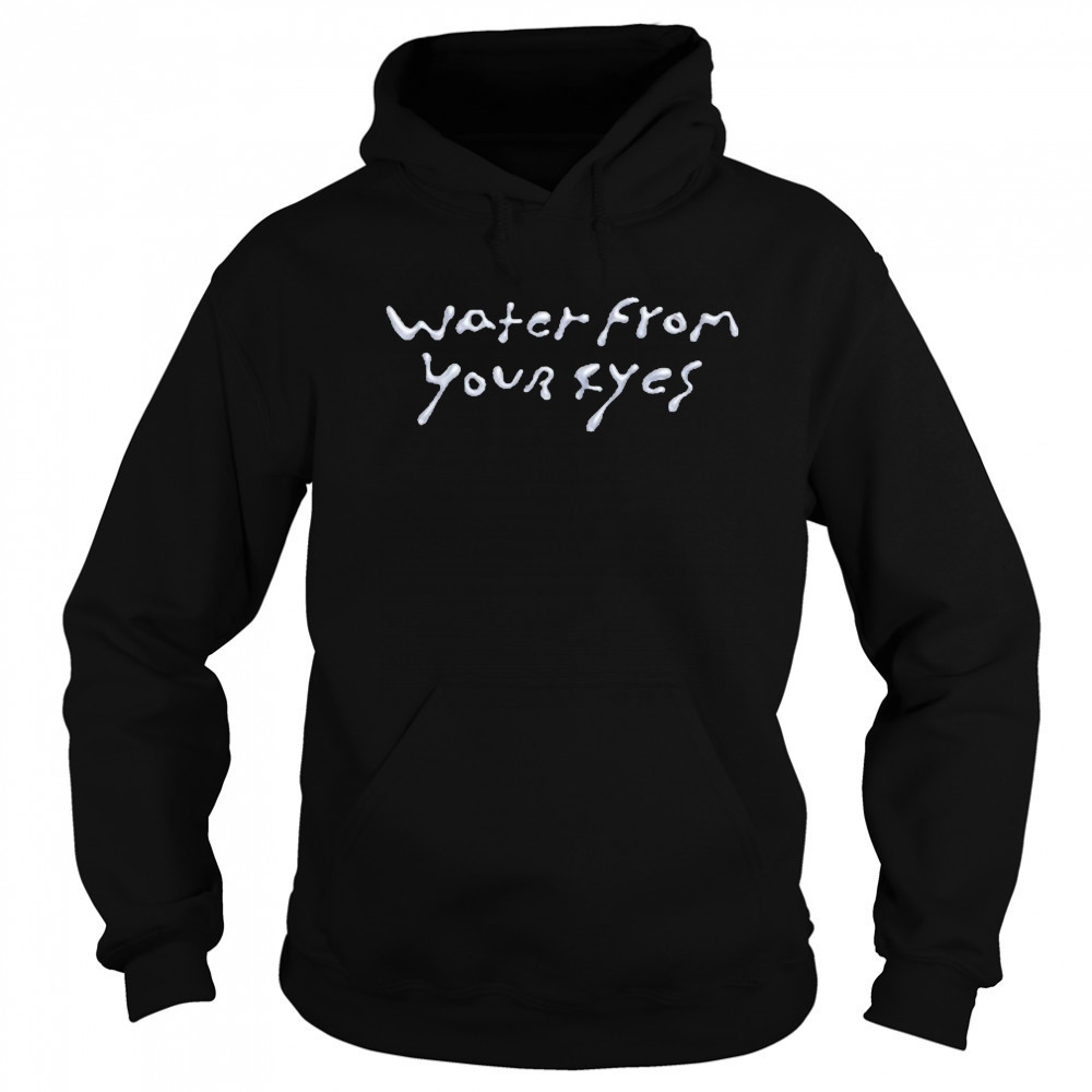 Water From Your Eyes Logo Shirt Sweatshirt