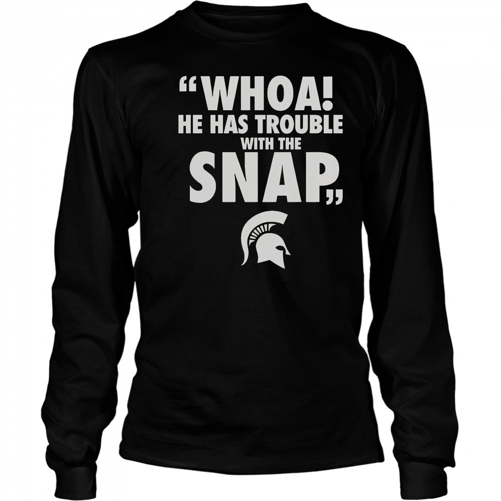 Whoa He Has Trouble With The Snap Michigan Jalen Watts T-Shirt Long Sleeved