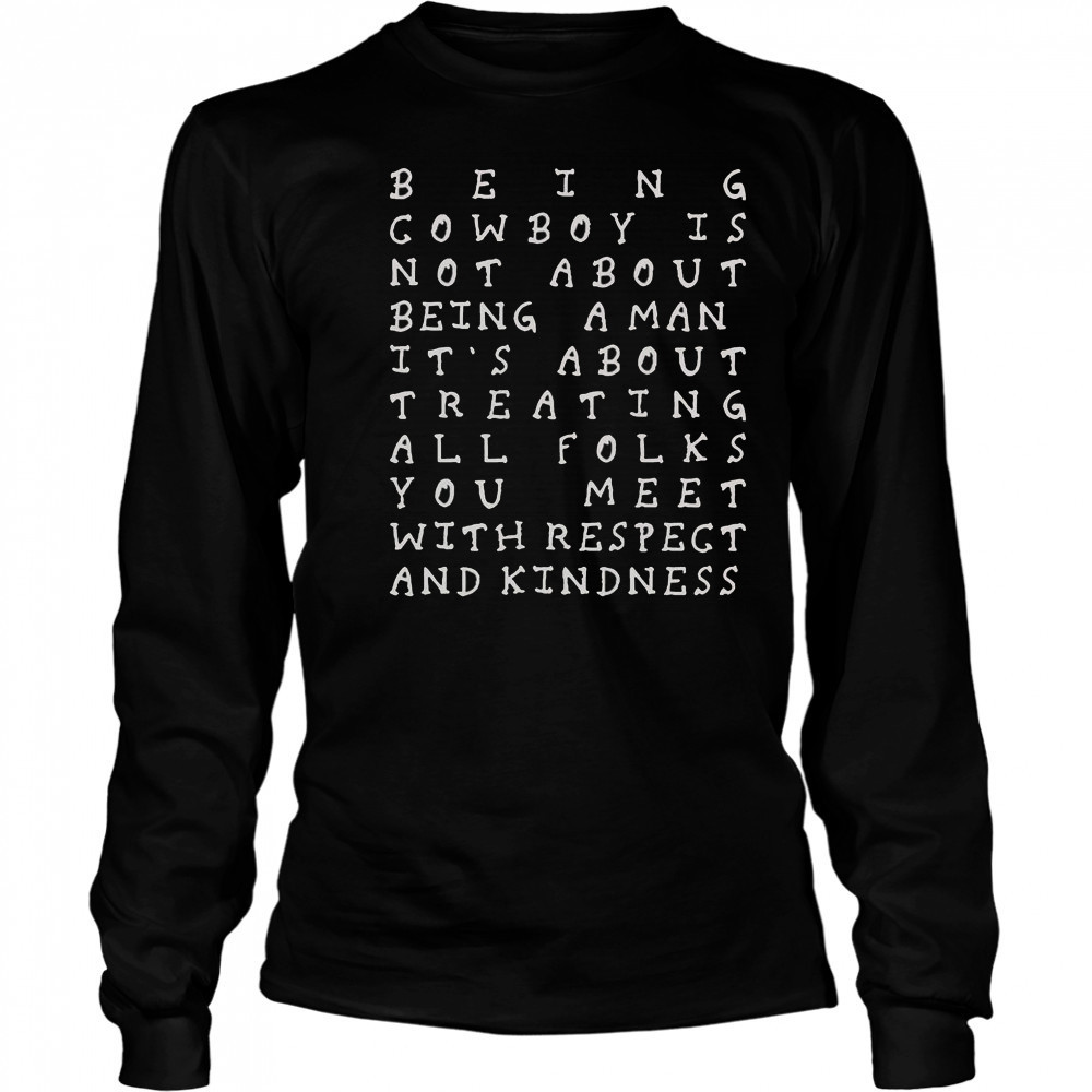 Y’all Means All 2025 Being Cowboy Is Not About Being T-Shirt Long Sleeved