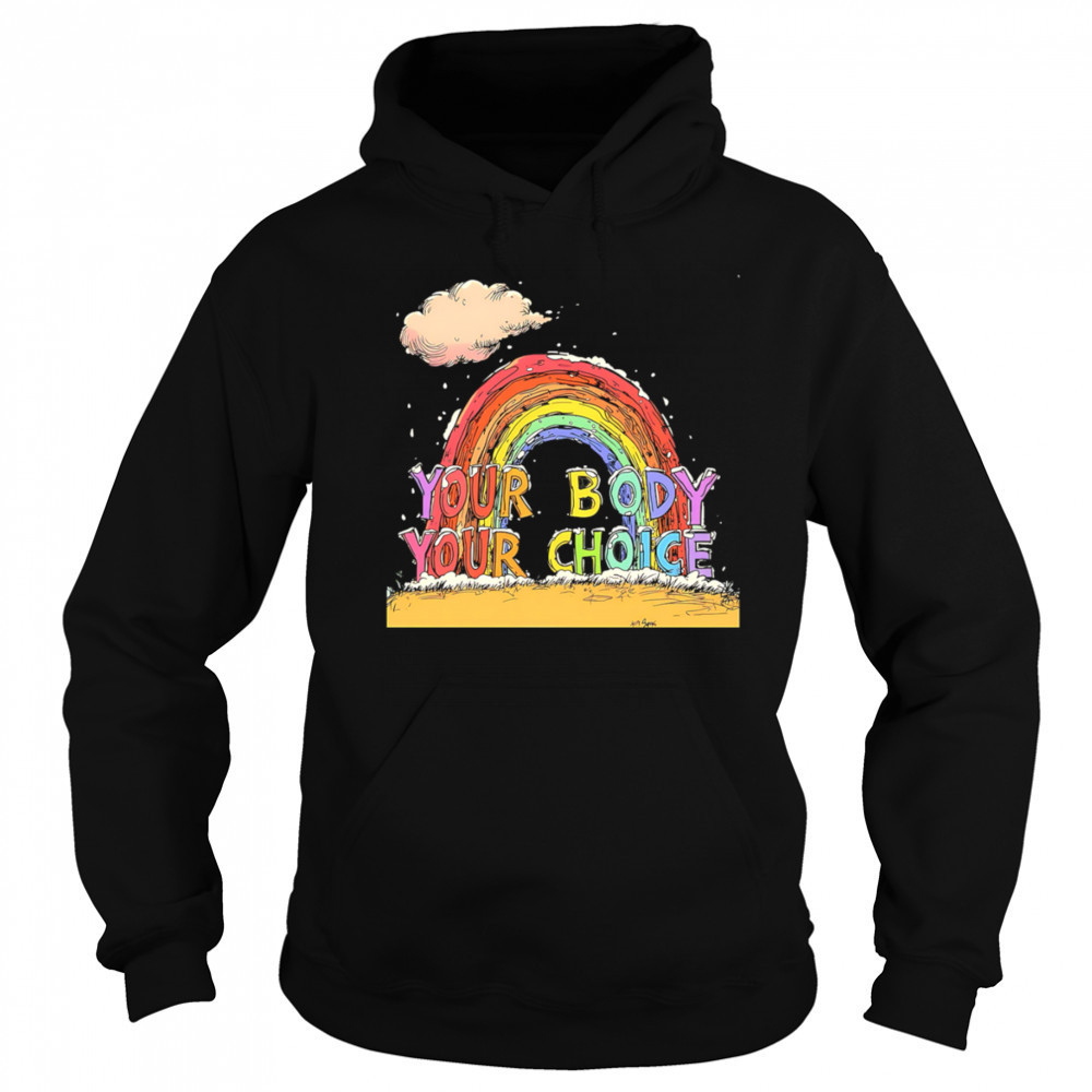 Your body your choice pride shirt Sweatshirt