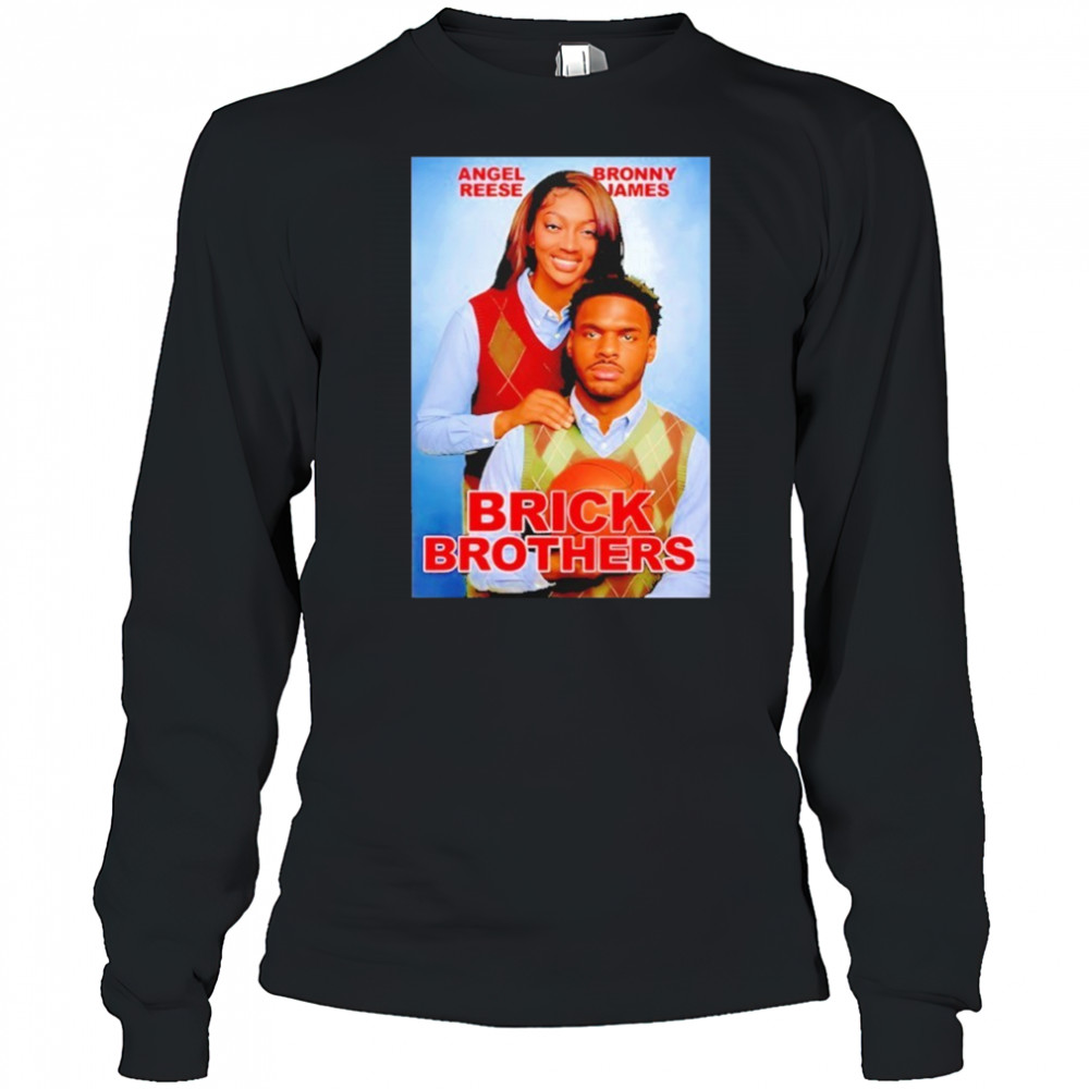 Angel Reese Bronny James Brick Brothers shirt Long Sleeved