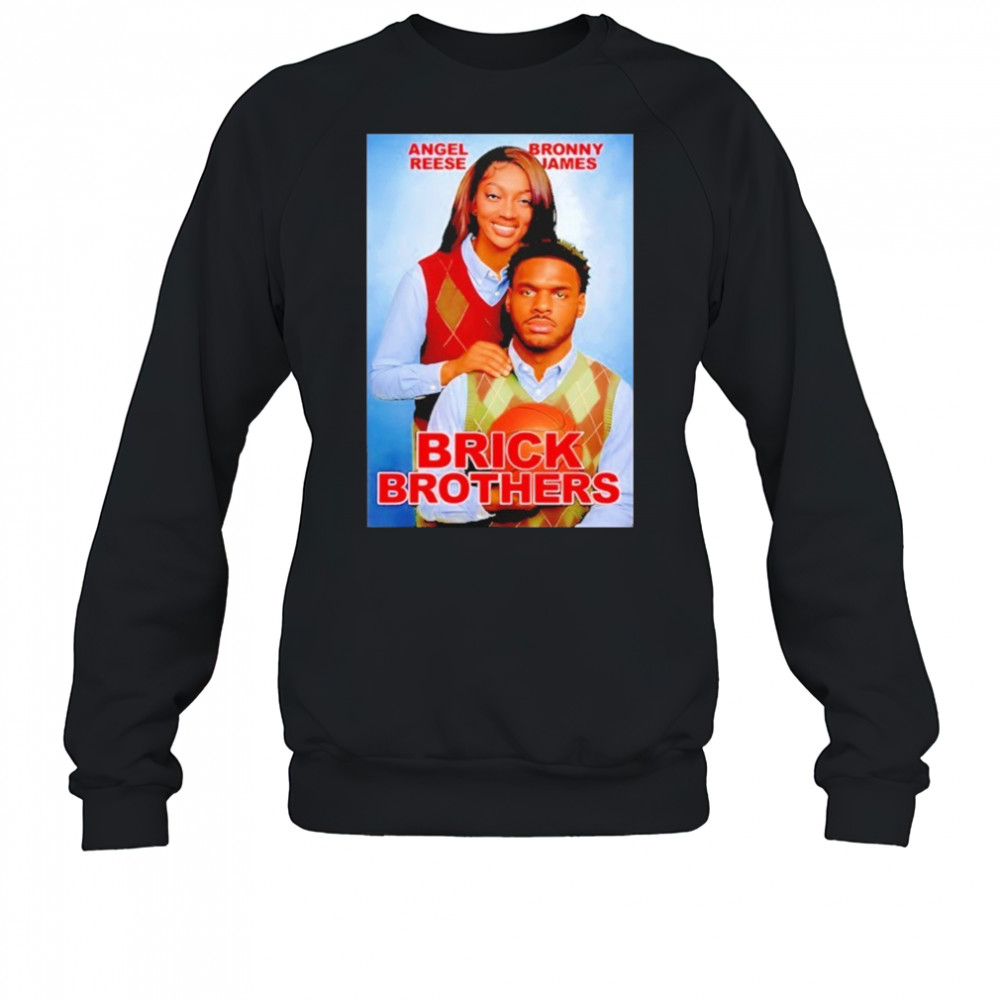 Angel Reese Bronny James Brick Brothers shirt Sweatshirt