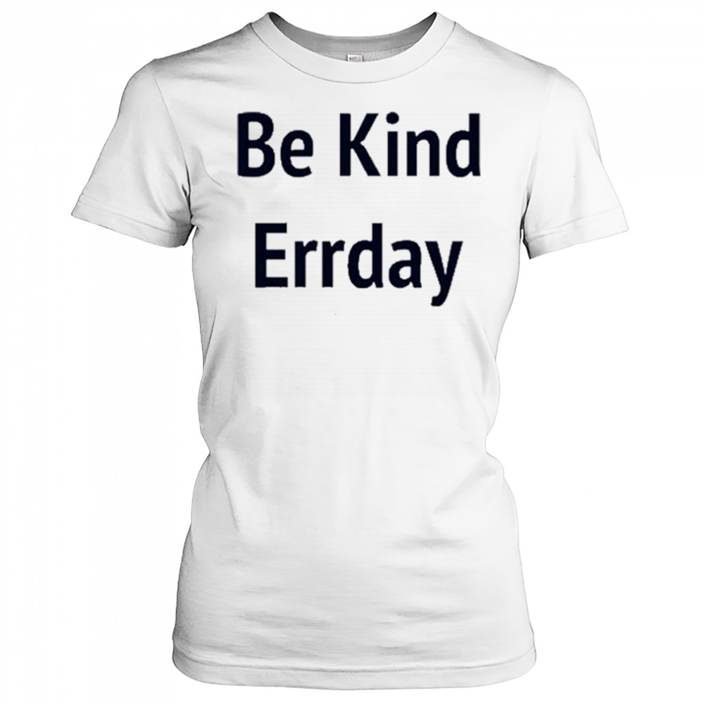 Be Kind Errday T-shirt Women's T-shirt