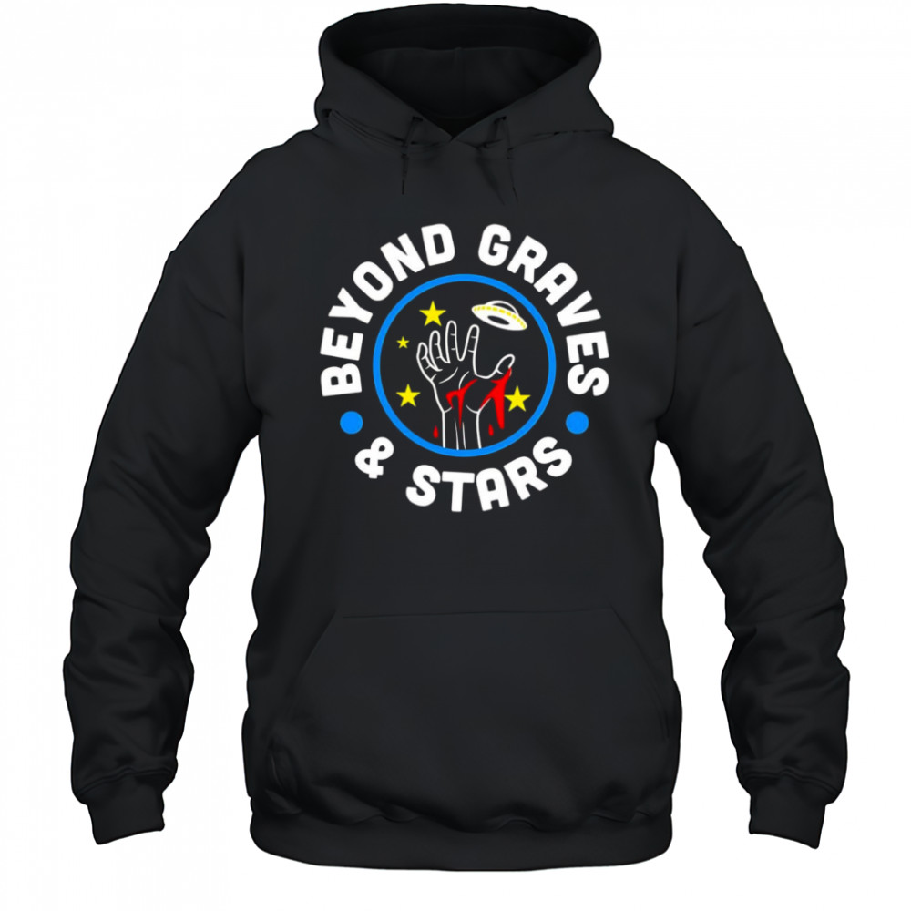 Beyond Graves and Stars shirt Hoodie