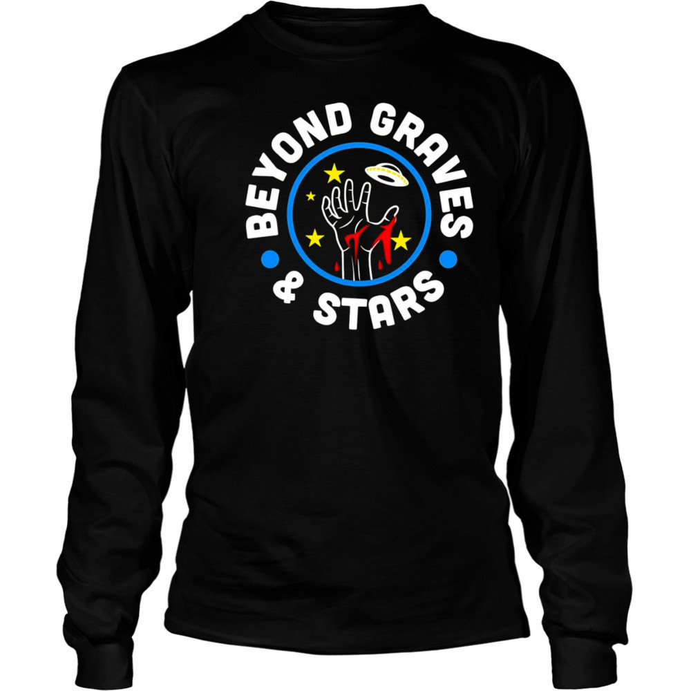 Beyond Graves and Stars shirt Long Sleeved