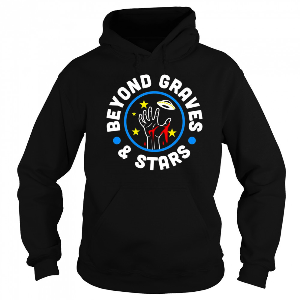 Beyond Graves and Stars shirt Sweatshirt