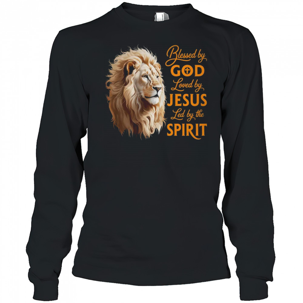 Blessed By God Loved By Jesus Christian Lion For Men Women shirt Long Sleeved