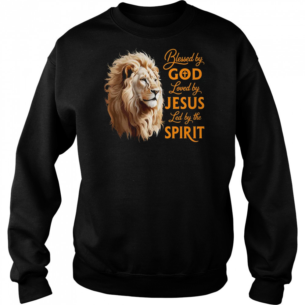 Blessed By God Loved By Jesus Christian Lion For Men Women shirt Hoodie
