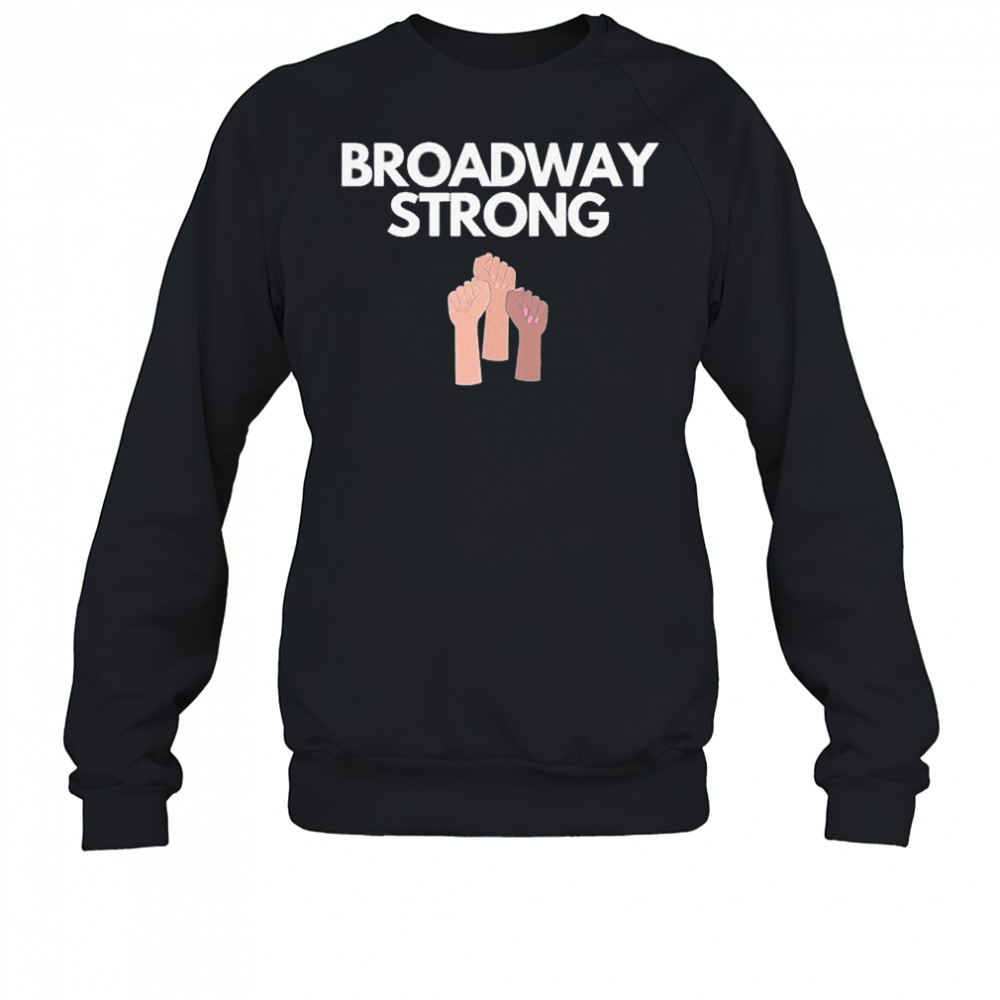 Broadway Strong Fist T-shirt Sweatshirt