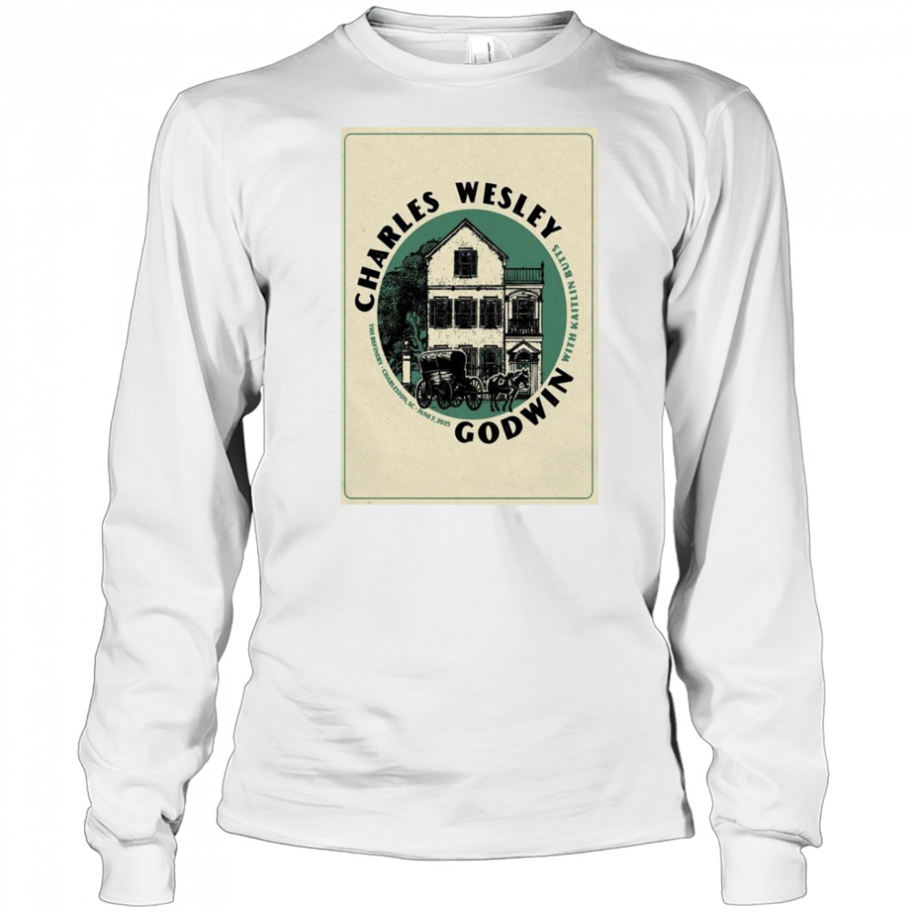 Charles Wesley Godwin Jun 7 2025 The Refinery In Charleston SC Shirt Long Sleeved
