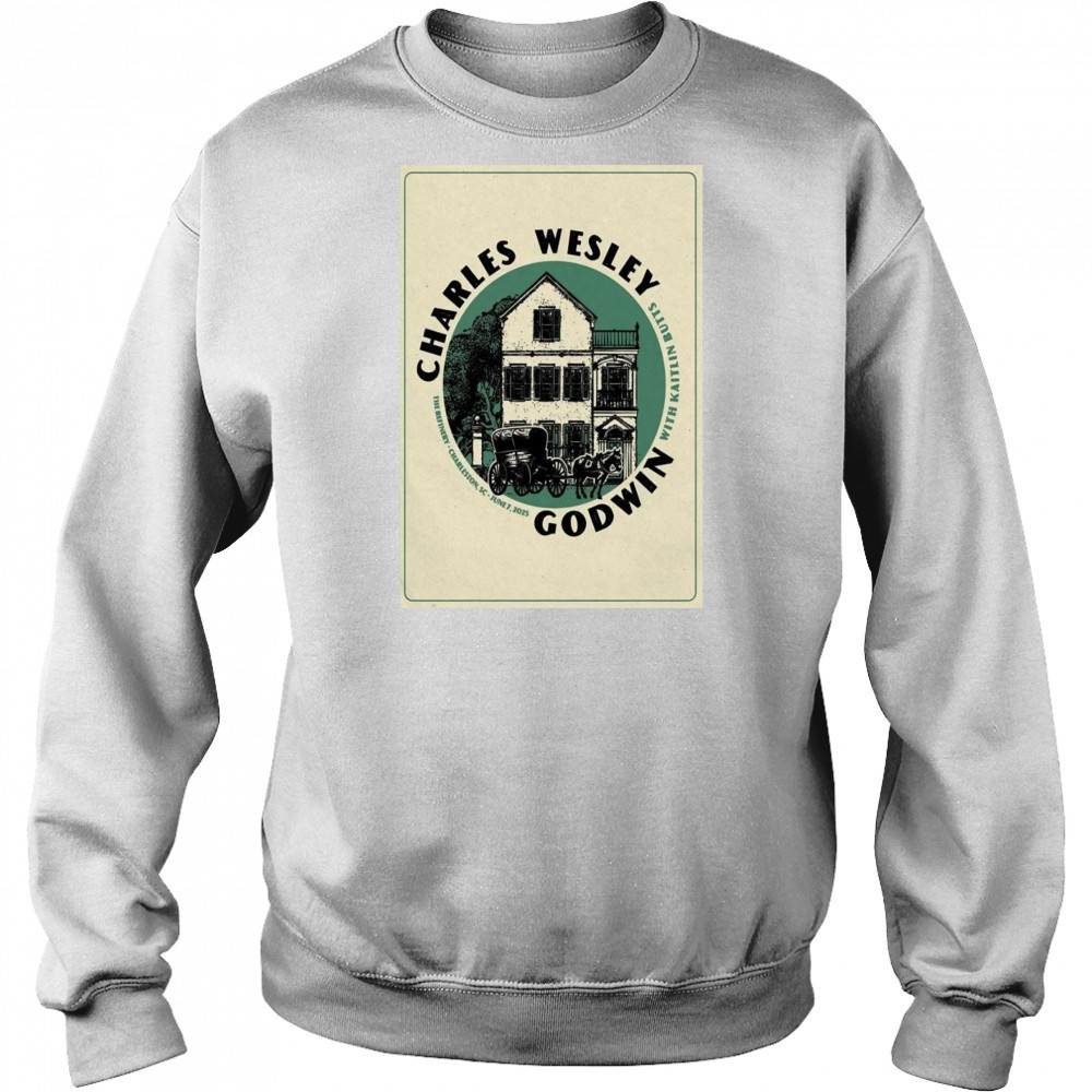 Charles Wesley Godwin Jun 7 2025 The Refinery In Charleston SC Shirt Hoodie