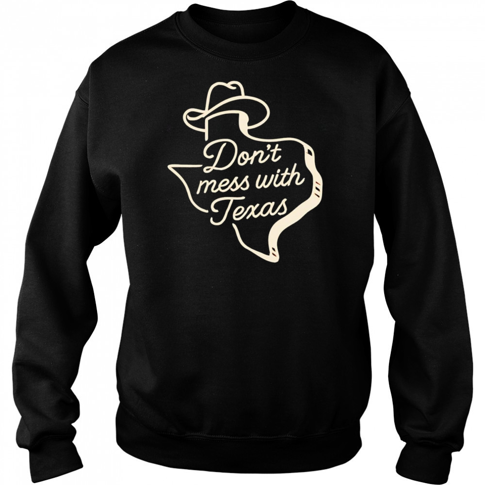 Don’t mess with Texas cowboy hat shirt Hoodie