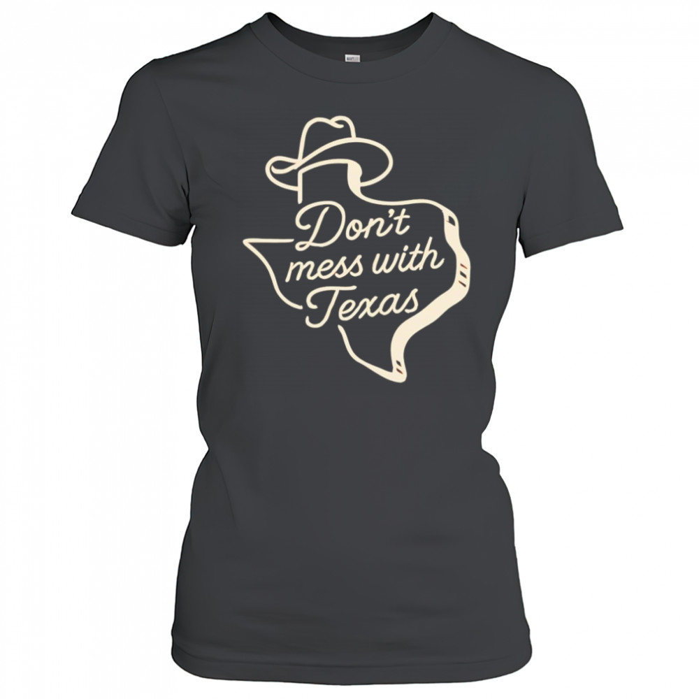 Don’t mess with Texas cowboy hat shirt Women's T-shirt