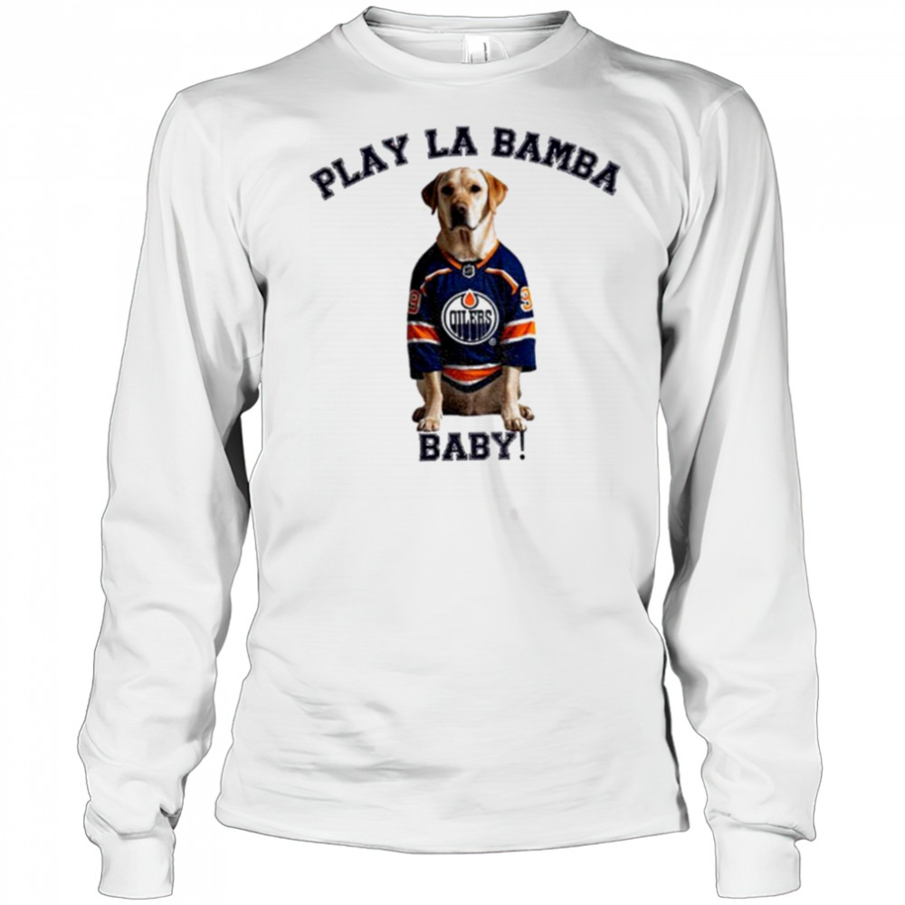 Edmonton Oilers NHL Stanley Cup Playoffs Play La Bamba baby shirt Long Sleeved