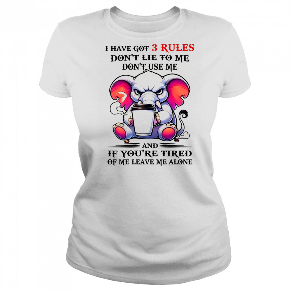 Elephant I have got 3 rules don’t lie to me don’t use me shirt Women's T-shirt