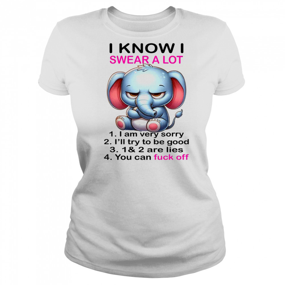 Elephant I know I swear a lot 1 I am very sorry 2 shirt Women's T-shirt