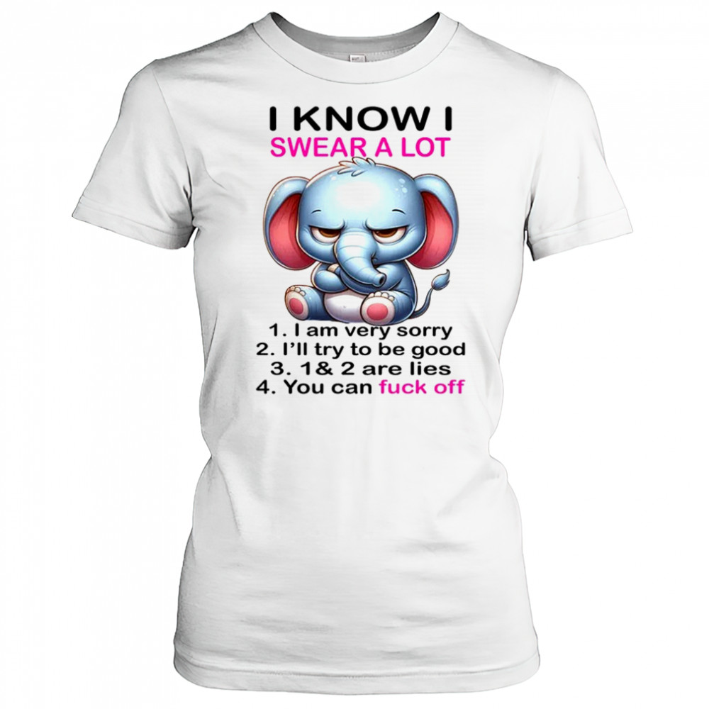 Elephant I know I swear a lot 1 I am very sorry 2 shirt Women's T-shirt