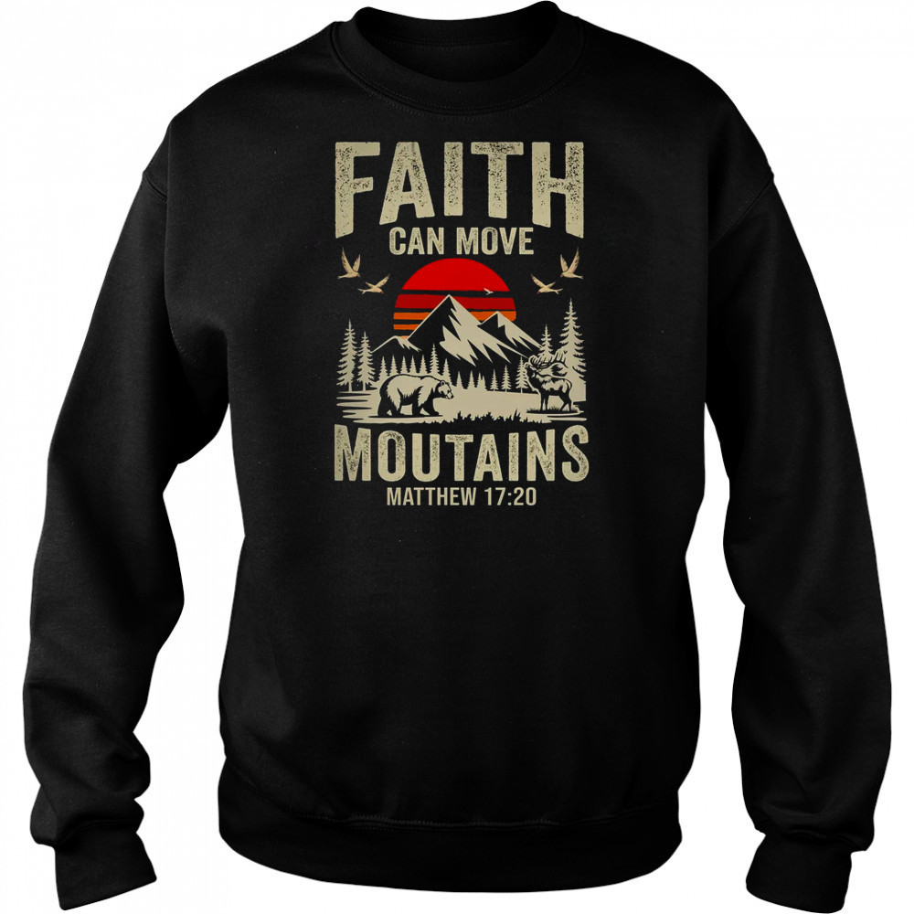 Faith Can Move Mountains Religious Christian Camping shirt Hoodie