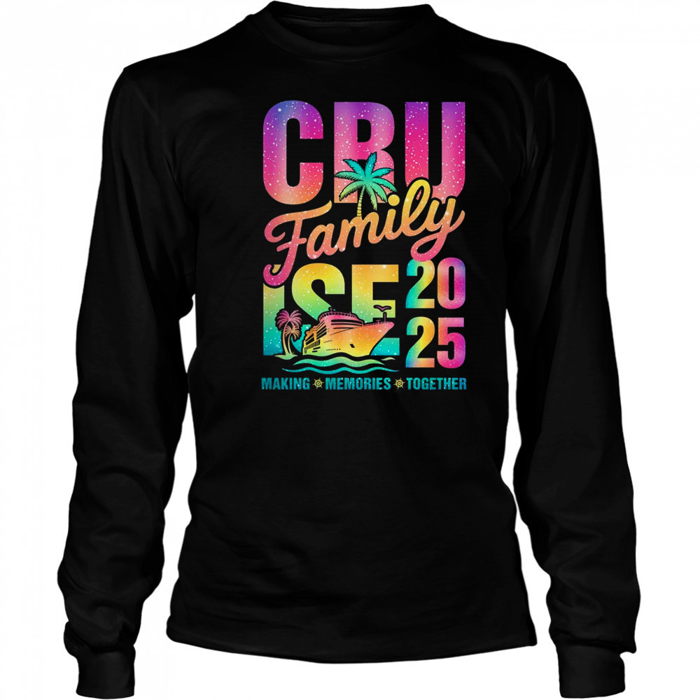 Family Cruise 2025 Making Memories Vacation Summer Trip shirt Long Sleeved