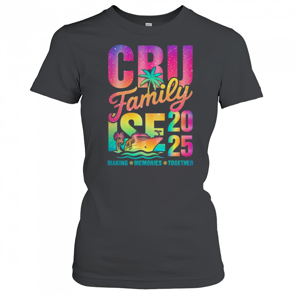 Family Cruise 2025 Making Memories Vacation Summer Trip shirt Women's T-shirt