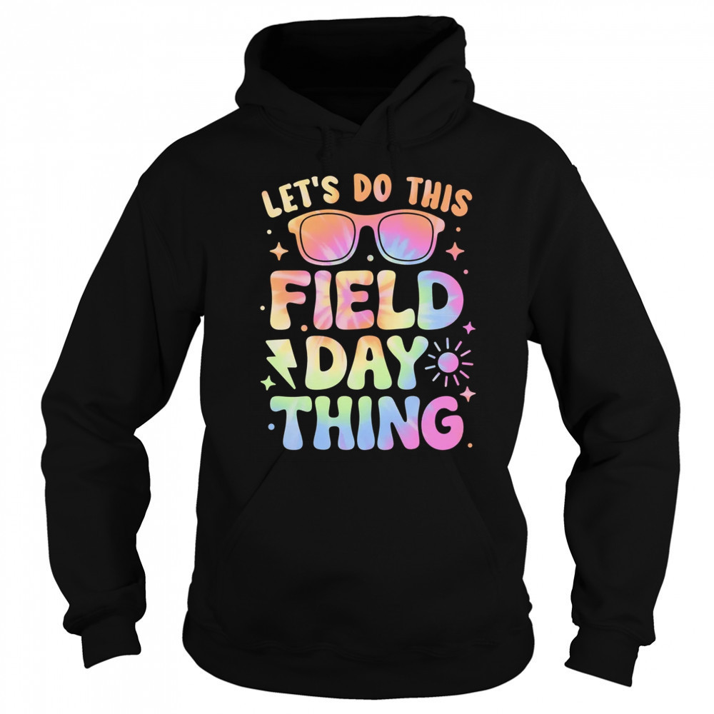 Field Day Activities Tie Dye Filed Day Teacher Kids Boy Girl shirt Sweatshirt
