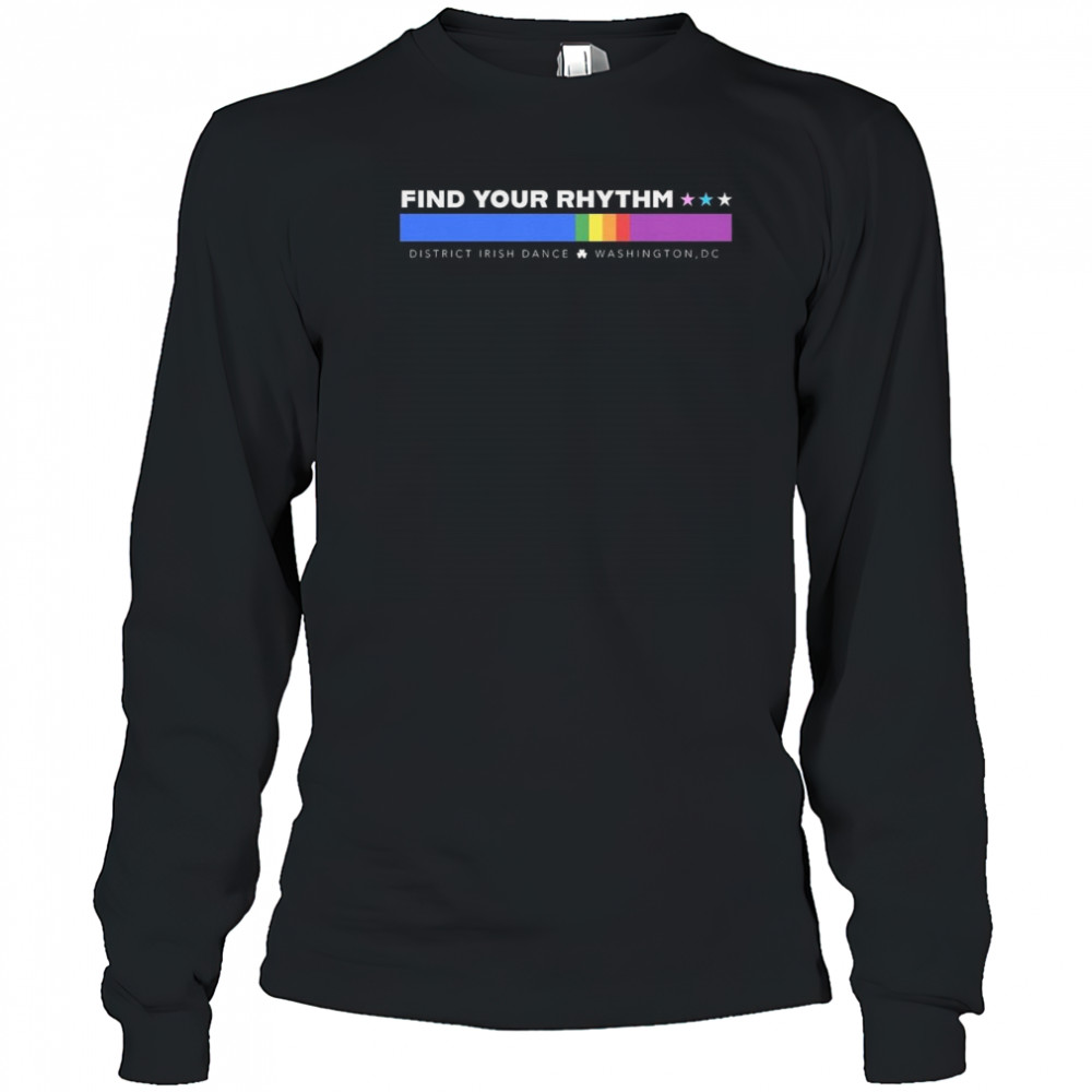 Find Your Rhythm District Irish Dance Pride 2025 Shirt Long Sleeved