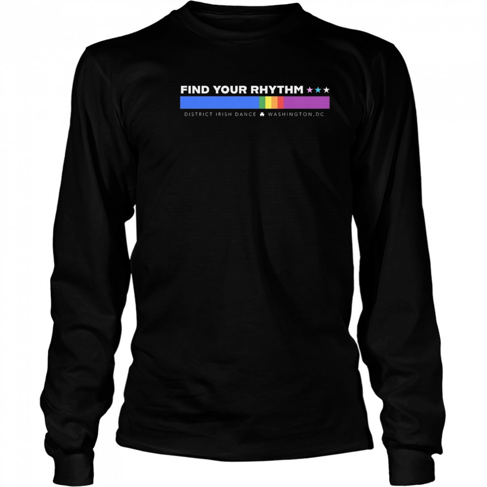 Find Your Rhythm District Irish Dance Pride 2025 Shirt Long Sleeved