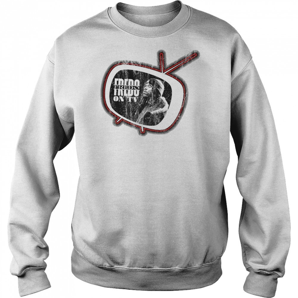 Fredo On TV T-shirt Hoodie