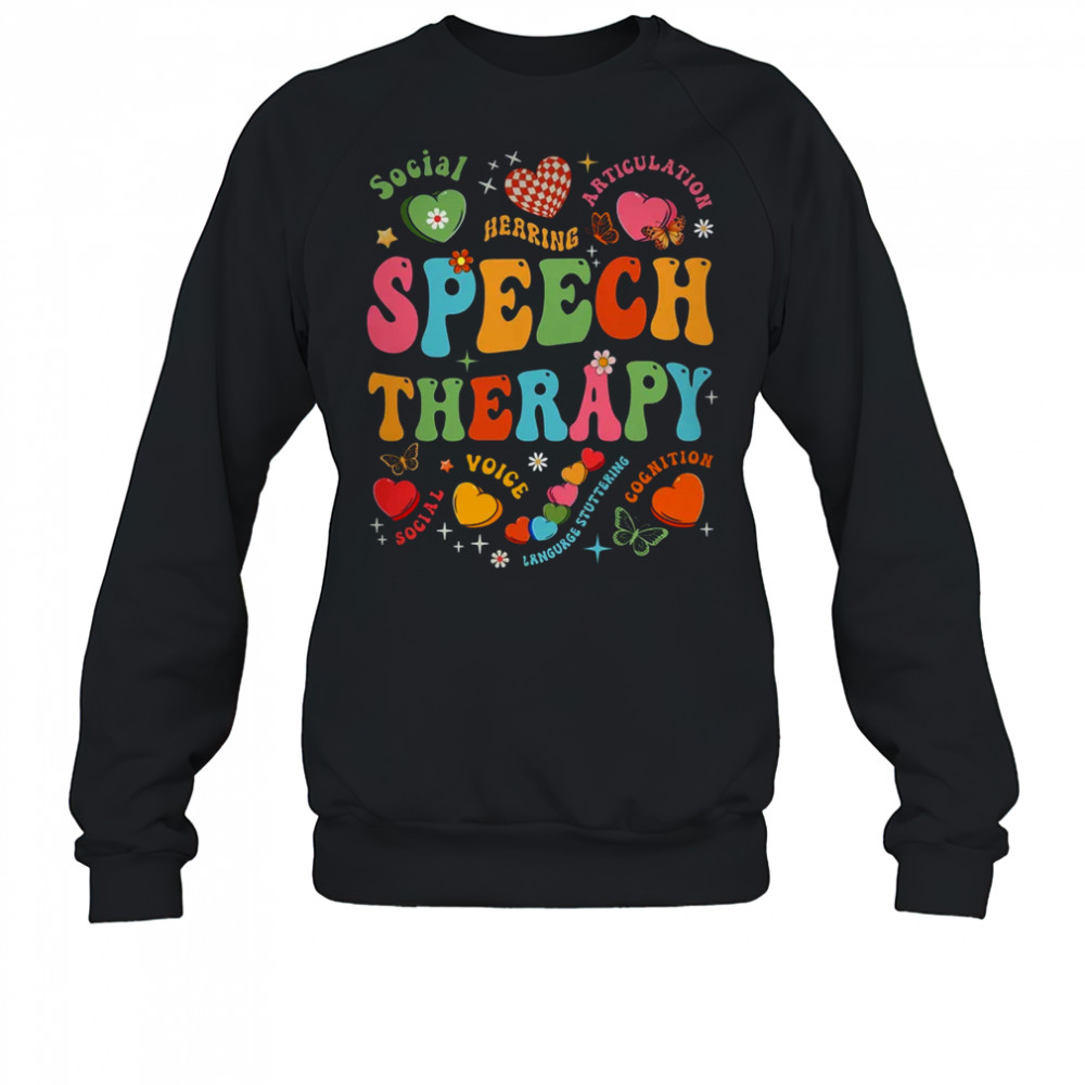 Groovy Speech Therapy Language Pathologist SLP Heart Love shirt Sweatshirt
