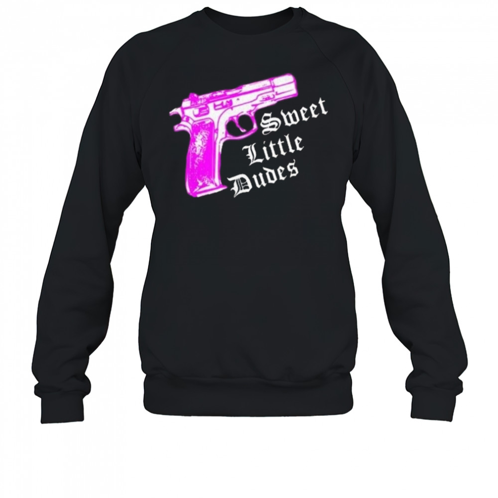 Gun Sweet Little Dudes Shirt Sweatshirt