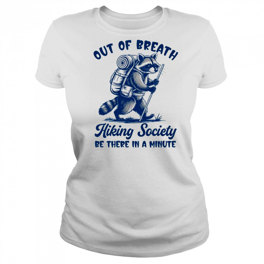 Hiker Out Of Breath Hiking Society Raccoon Hiking Funny Men shirt Women's T-shirt