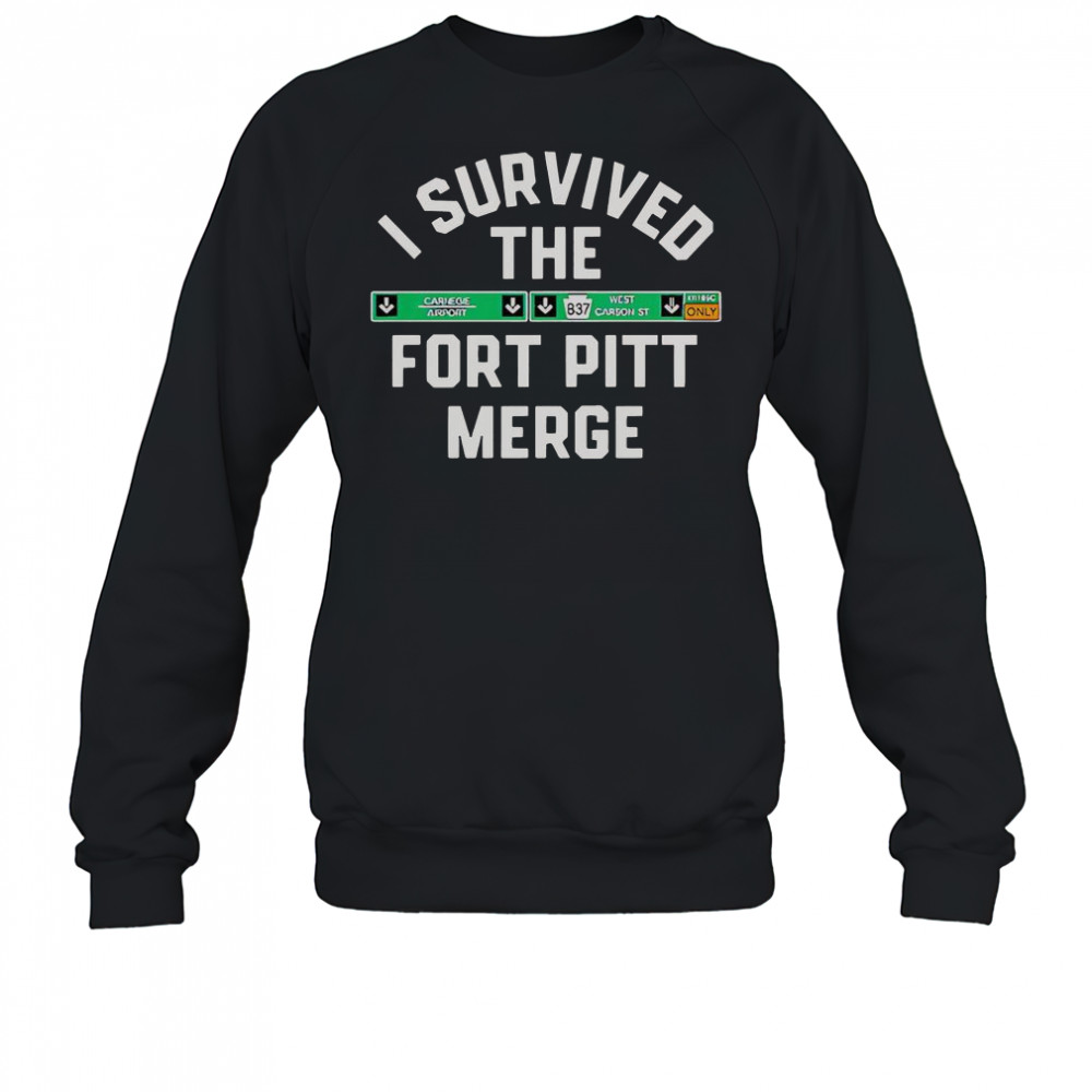 I Survived The Fort Pitt Merge T-Shirt Sweatshirt