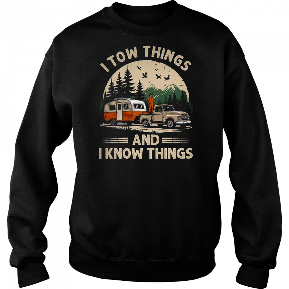 I Tow Things And I Know Things Fathers Day Hiking Funny shirt Hoodie