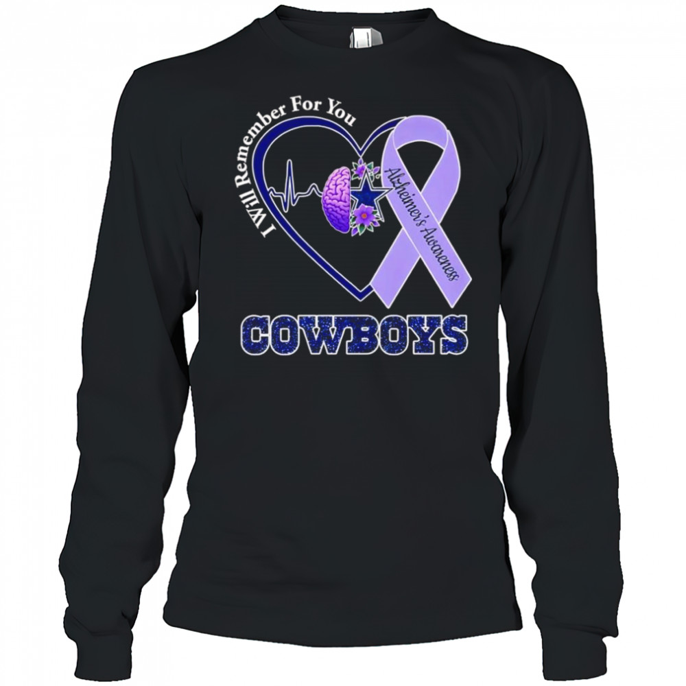 I will remember for you Alzheimer’s Awareness Dallas Cowboys shirt Long Sleeved