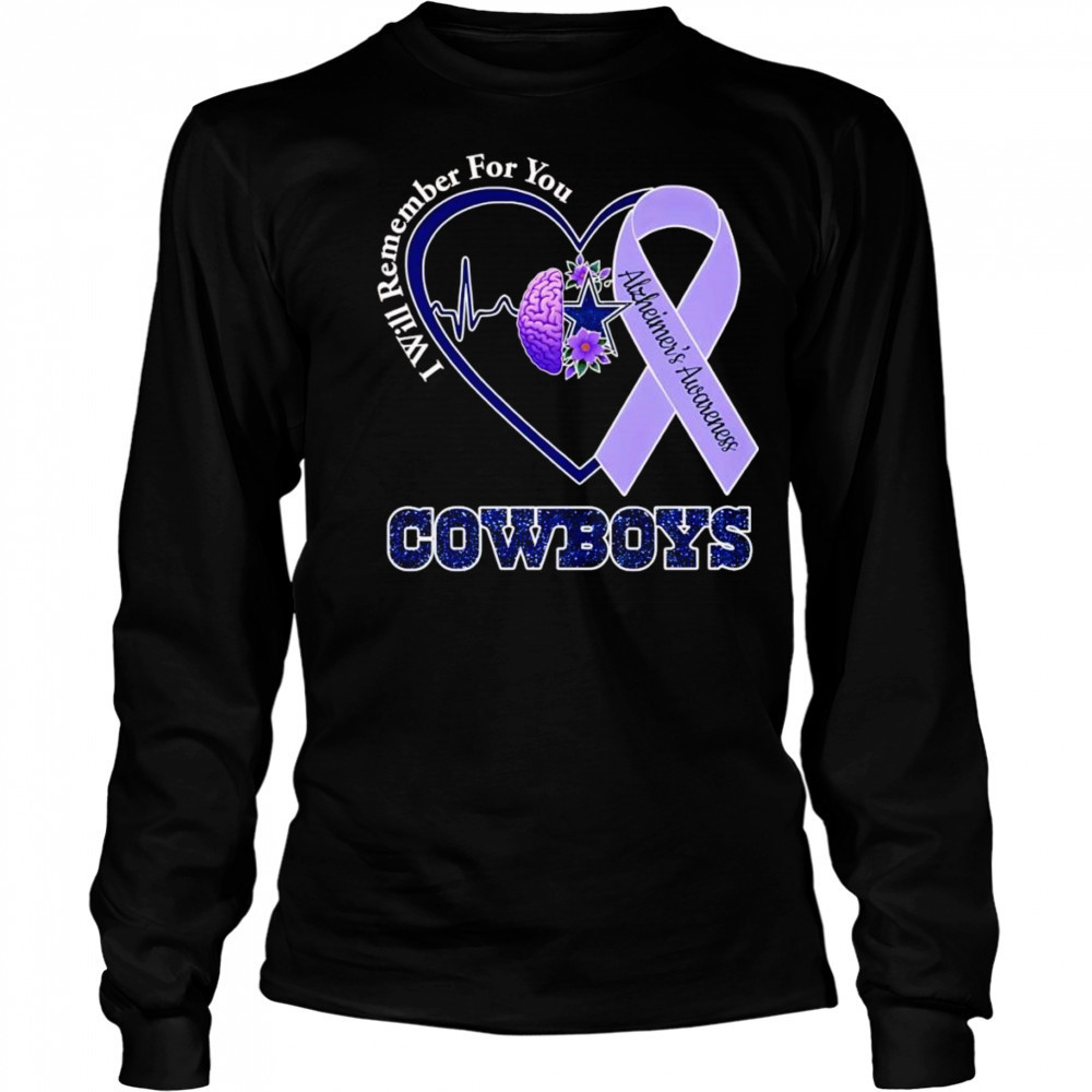 I will remember for you Alzheimer’s Awareness Dallas Cowboys shirt Long Sleeved