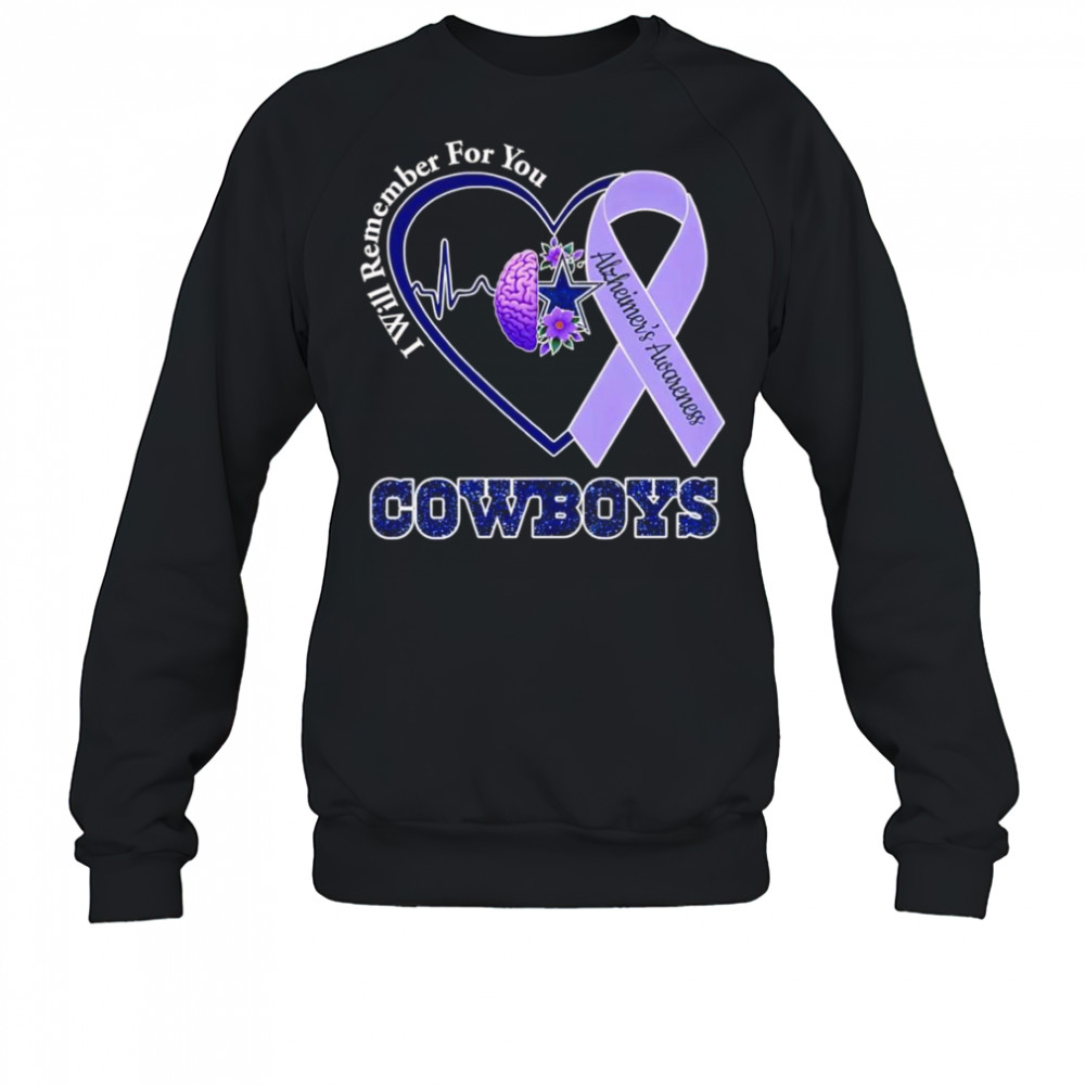 I will remember for you Alzheimer’s Awareness Dallas Cowboys shirt Sweatshirt