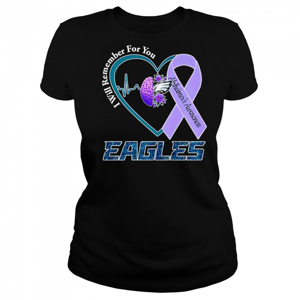 I will remember for you Alzheimer’s Awareness Philadelphia Eagles shirt Women's T-shirt