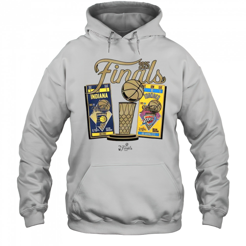 Indiana Pacers Vs Oklahoma City Thunder 2025 NBA Finals Ticket Matchup T-Shirt Hoodie