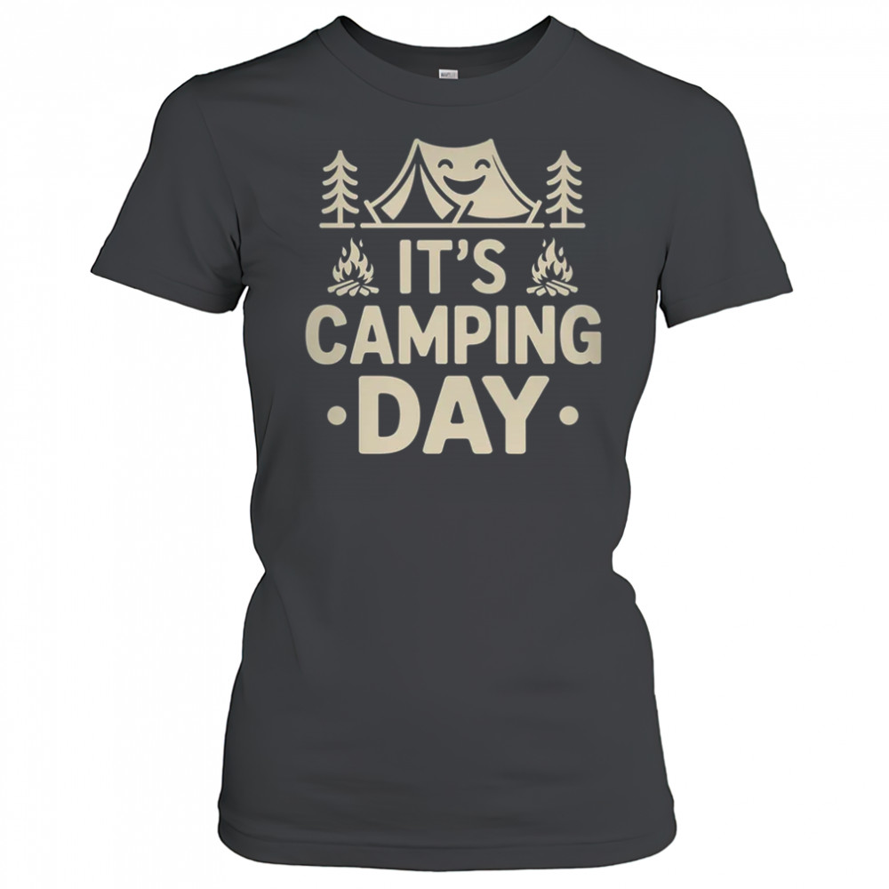 It's Camping Day Campsite Camper Camping Men Women shirt Women's T-shirt