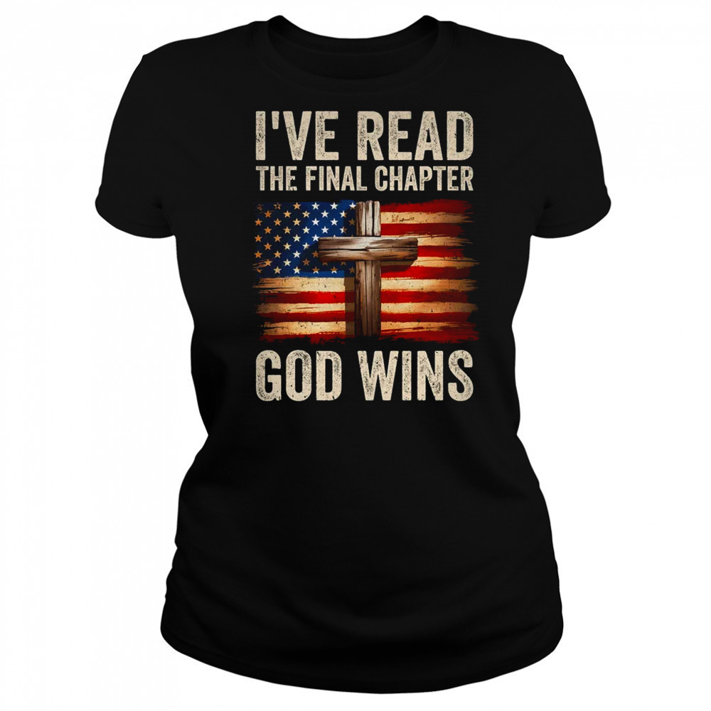 I've Read The Final Chapter God Wins Religious Christian shirt Women's T-shirt